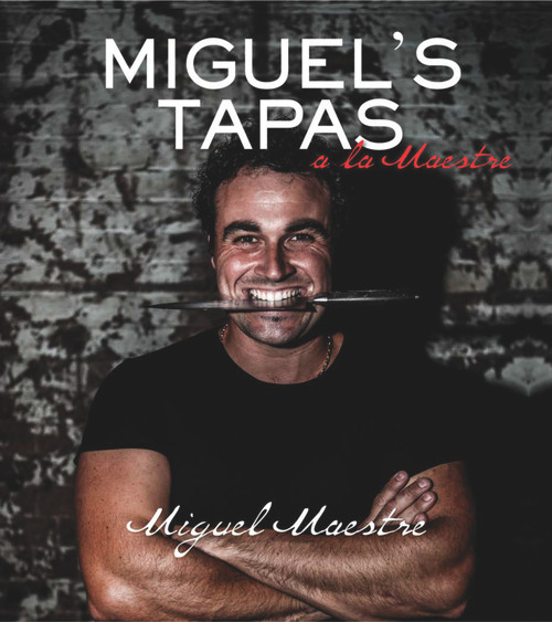Miguel's Tapas by Miguel Maestre, 9781742575438