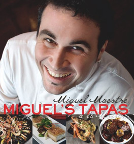 Miguel's Tapas - 9781742570600 by Miguel Maestre, 9781742570600
