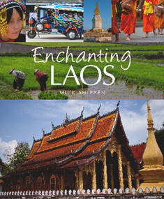 Enchanting Laos by Mick Shippen, 9781906780524