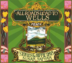 All Roads Lead to Wells (Stories of the Hippie Days) by Susan Safyan, 9781894759762