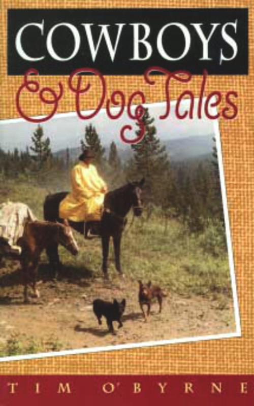 Cowboys and Dog Tales by Tim O'Byrne, 9780920576656