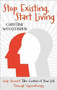 Stop Existing, Start Living (Help Yourself Take Control of Your Life Through Hypnotherapy) by Christine Woolfenden, 9780232532845