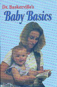 Dr. Baskerville's Baby Basics (Your Child's First Year) by Elizabeth Baskerville, 9781890493523