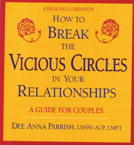 HOW TO BREAK THE VICIOUS CIRCLES IN by Dee Anna Parrish, 9780882681443