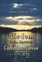 Wisdom is the Answer-Common Sense is the Way by James Giambrone Jr., 9781934759332