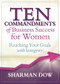 Ten Commandments of Business Success for Women (Reaching Your Goals With Integrity) by Sharman  Dow, 9781939183576