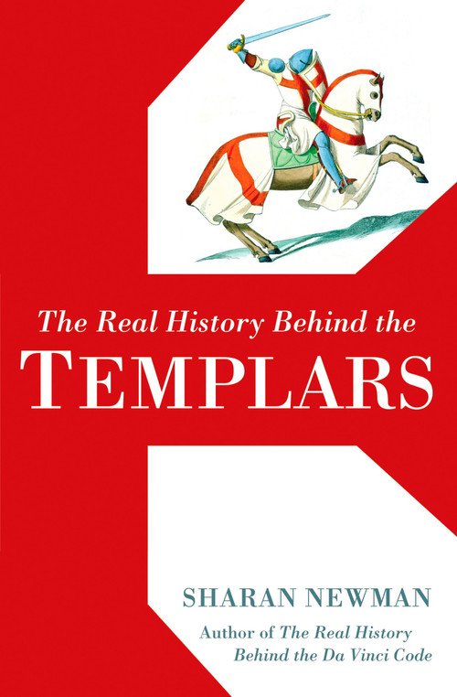 The Real History Behind the Templars by Sharan Newman, 9780425215333