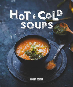 Hot and Cold Soups by Junita Doidge, 9781742579467