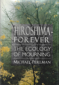 HIROSHIMA FOREVER by Michael Perlman, 9781886449145