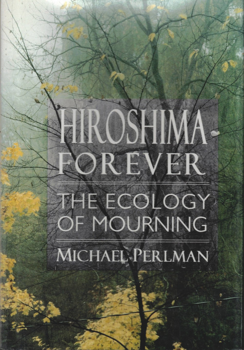 HIROSHIMA FOREVER by Michael Perlman, 9781886449145