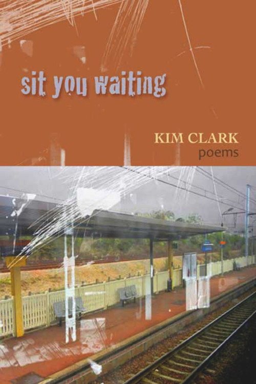 Sit You Waiting by Kim Clark, 9781894759922