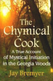 CHYMICAL COOK by Jay Bremyer, 9781886449312