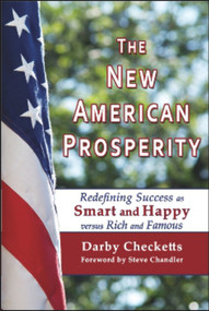 The New American Prosperity (Redefining Success as Smart and Happy versus Rich and Famous) by Darby Checketts, 9781934759356