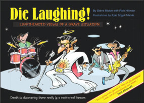 Die Laughing! (Lighthearted Views of a Grave Situation) by Steve Mickle, 9781931741767