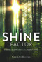 The Shine Factor by Kris  DenBesten, 9780990757863