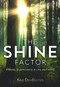 The Shine Factor by Kris DenBesten, 9780990757863