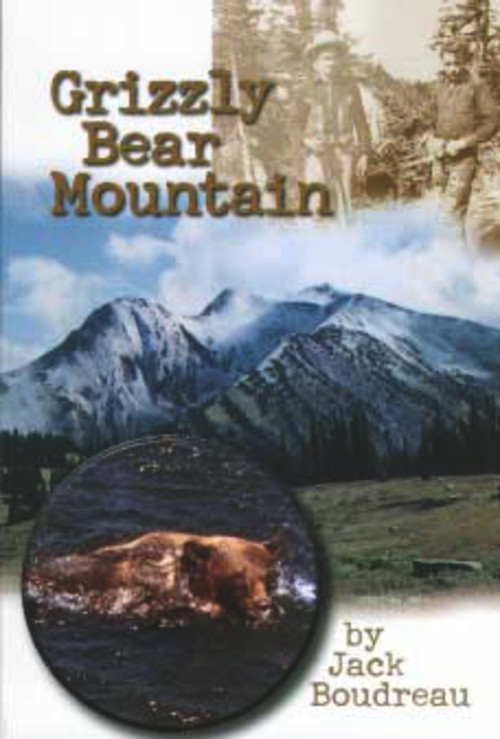 Grizzly Bear Mountain by Jack Boudreau, 9780920576816