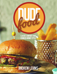 Dude Food by Andrew Levins, 9781742576404