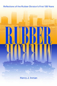 Rubber Mirror (Reflections of the Rubber Division's First 100 Years) by Henry Inman, 9781931968607