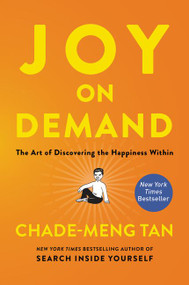 Joy on Demand (The Art of Discovering the Happiness Within) - 9780062378873 by Chade-Meng Tan, 9780062378873