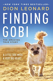 Finding Gobi (A Little Dog with a Very Big Heart) by Dion Leonard, Craig Borlase, 9780718098575