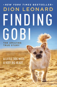 Finding Gobi (A Little Dog with a Very Big Heart) by Dion Leonard, Craig Borlase, 9780718098575