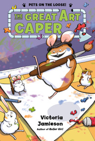 The Great Art Caper by Victoria Jamieson, Victoria Jamieson, 9781627791199
