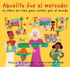 Abuelita fue al mercado (Spanish Edition) by Stella Blackstone, Christopher Corr, 9781846860904