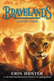 Bravelands #1: Broken Pride by Erin Hunter, Owen Richardson, 9780062642035