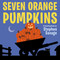 Seven Orange Pumpkins board book by Stephen Savage, 9780803741386