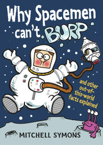 Why Spacemen Can't Burp - 9780857530974 by Mitchell Symons, 9780857530974