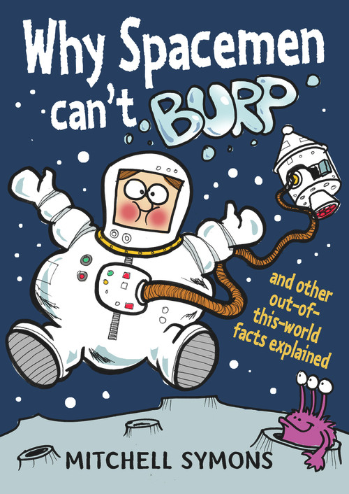 Why Spacemen Can't Burp - 9780857530974 by Mitchell Symons, 9780857530974