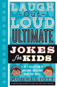 Laugh-Out-Loud Ultimate Jokes for Kids (2-in-1 Collection of Awesome Jokes and Road Trip Jokes) by Rob Elliott, Gearbox, 9780062569776