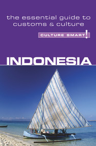 Indonesia - Culture Smart! (The Essential Guide to Customs & Culture) by Graham Saunders, Culture Smart!, 9781857333435