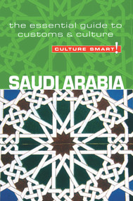 Saudi Arabia - Culture Smart! (The Essential Guide to Customs & Culture) by Nicolas Buchele, Culture Smart!, 9781857333510
