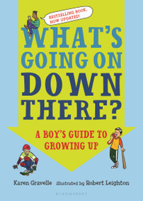 What's Going on Down There? (A Boy's Guide to Growing Up) by Karen Gravelle, Robert Leighton, 9781681193618