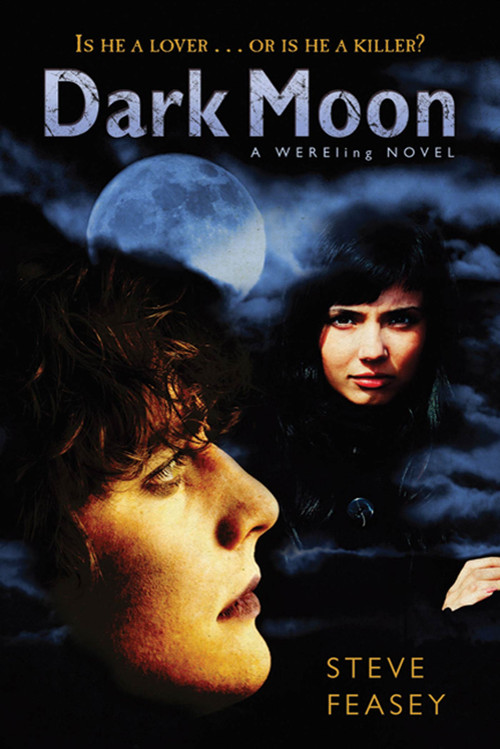 Dark Moon (A Wereling Novel) by Steve Feasey, 9780312646431