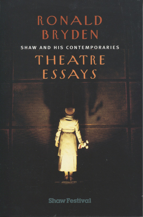 Shaw and His Comtemporaries (Theatre Essays) by Ronald Bryden, 9780889627918