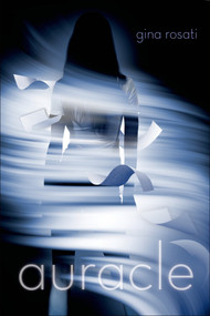 Auracle by Gina Rosati, 9781250040060