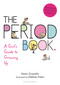 The Period Book (A Girl's Guide to Growing Up) by Karen Gravelle, Jennifer Gravelle, Debbie Palen, 9781619636620