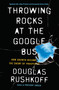 Throwing Rocks at the Google Bus (How Growth Became the Enemy of Prosperity) by Douglas Rushkoff, 9780143131298