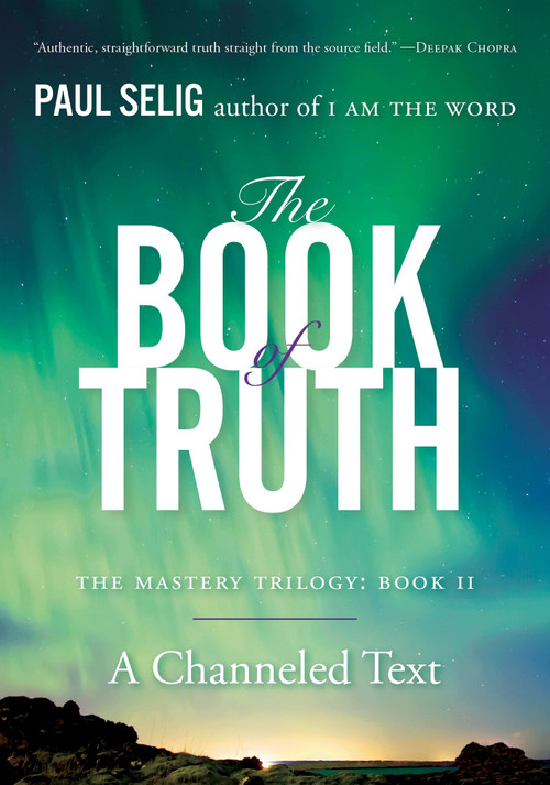 The Book of Truth (The Mastery Trilogy: Book II) by Paul Selig, 9780399175718