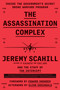 The Assassination Complex (Inside the Government's Secret Drone Warfare Program) by Jeremy Scahill, The Staff of The Intercept, 9781501144141