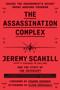 The Assassination Complex (Inside the Government's Secret Drone Warfare Program) by Jeremy Scahill, The Staff of The Intercept, 9781501144141