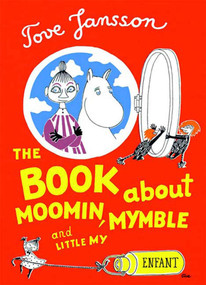 The Book About Moomin, Mymble and Little My by Tove Jansson, Sophie Hannah, 9781897299951