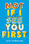 Not If I See You First - 9780316259873 by Eric Lindstrom, 9780316259873