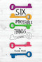 Six Impossible Things - 9780316299411 by Fiona Wood, 9780316299411