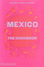 Mexico (The Cookbook) by Margarita Carrillo Arronte, Fiamma Piacentini, 9780714867526