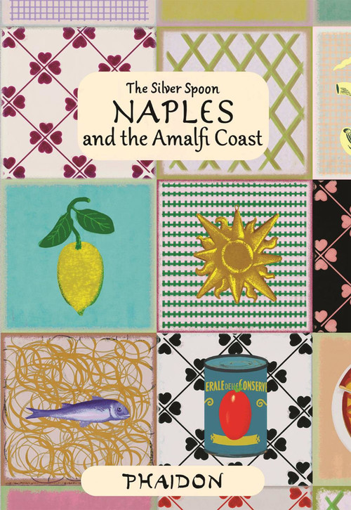 Naples and the Amalfi Coast by The Silver Spoon Kitchen, 9780714873855