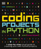 Coding Projects in Python by DK, 9781465461889